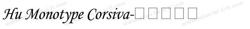 Hu Monotype Corsiva字体转换